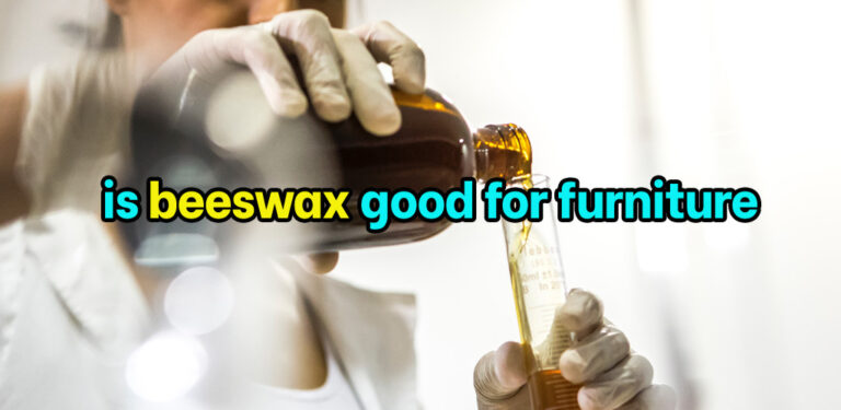 Is beeswax good for furniture