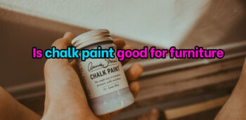 Is chalk paint good for furniture
