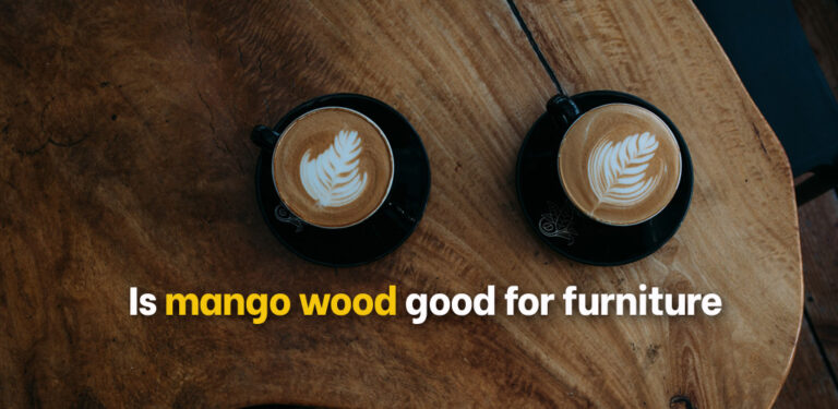 Is mango wood good for furniture